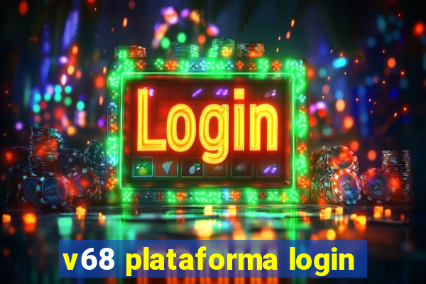 v68 plataforma login